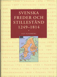 Svenska freder och stillestånd 1249-1814.