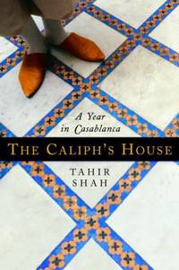 The Caliph's House : A Year in Casablanca