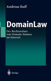 DomainLaw : Der Rechtsschutz von Domain-Namen im Internet