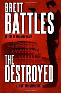 The Destroyed: A Jonathan Quinn Novel: Volume 5