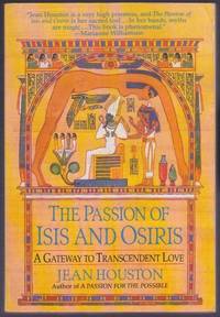 The Passion of Isis and Osiris : A Gateway to Transcendent Love