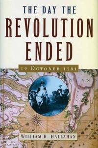 cover of The Day the Revolution Ended : 19 October 1781