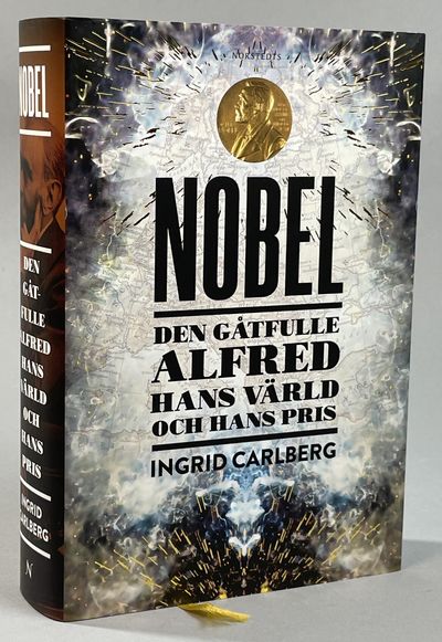 Nobel. Den gåtfulle Alfred, hans värld och hans…