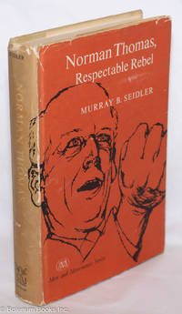 cover of Norman Thomas: respectable rebel