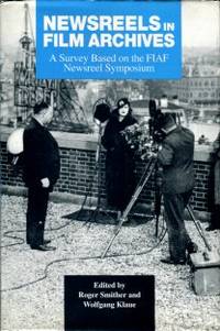 image of Newsreels In Film Archives: A Survey Based On The FIAF Newsreel Symposium