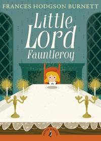 Little Lord Fauntleroy by Frances Hodgson Burnett - 2011