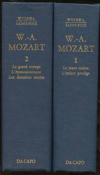 W.-A. Mozart: Sa Vie Musicale et Son Oeuvre (Two Volumes): Book One--I. L&#039;enfant Prodige 1756-1773; II. Le Jeune Maitre 1773-1777; Book Two--III. Le Grand Voyage 1777-1784; IV. L&#039;epanouissement 1784-1788; V. Les Dernieres Annees 1789-1791 (Two volume set) by Wyzewa, T. de and G. de Saint-Foix - 1980