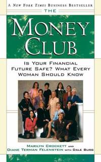 The Money Club : Is Your Financial Future Safe? What Every Woman Should Know