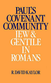 Paul's Covenant Community: Jew and Gentile in Romans