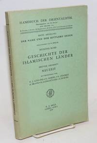 Geschichte der islamischen Lander. Erste Abteilung, der Nahe und der mittlere Osten; Herausgegeben von B. Spuler. Dritter Abschnitt Neuzeit, mit Beitragen von H. J. Kissling, H. Scheel, G. Jaschke, H. Braun, E. Klingmuller, H. Hartel