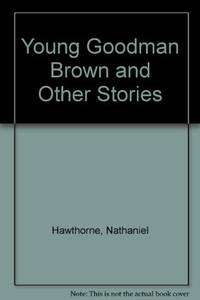 Young Goodman Brown and Other Stories