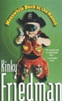 image of Friedman, Kinky | Meanwhile Back at the Ranch | Signed First Edition Copy