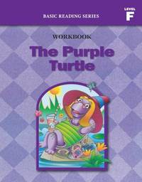 The Purple Turtle (Level F Workbook), Basic Reading Series: Classic Phonics Program for Beginning...