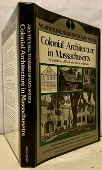 Architectural Treasures of Early America; Colonial Architecture In Massachusetts