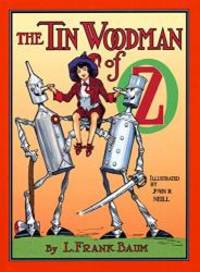 image of The Tin Woodman of Oz: A Faithful Story of the Astonishing Adventure Undertaken by the Tin Woodman, Assisted by Woot the Wanderer, the Scarecrow of Oz, and Polychrome, the Rainbow's Daughter