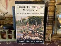 Those Tremendous Mountains The Story of the Lewis and Clark Expedition
