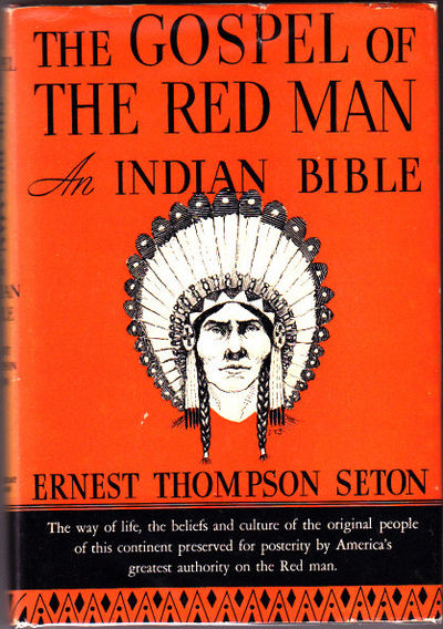 The Gospel Of The Red Man An Indian Bible By Seton