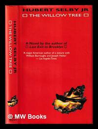 The willow tree : a novel / Hubert Selby Jr