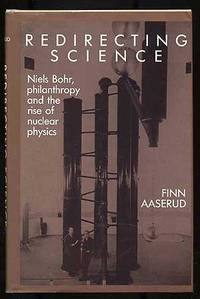 image of Redirecting Science: Neils Bohr, Philanthropy and the Rise of Nuclear Physics