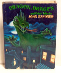 Dragon, Dragon, and Other Tales by Gardner, John; Shields, Charles; Gardner, John Champlin - 1975