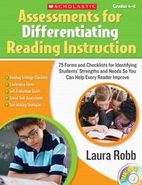 Assessments for Differentiating Reading Instruction : 100 Forms and Checklists for Identifying...