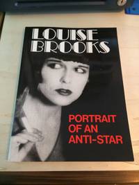 image of Louise Brooks: Portrait of an Anti-Star