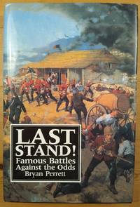 image of Last Stand!: Famous Battles Against the Odds