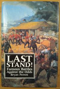 Last Stand!: Famous Battles Against the Odds