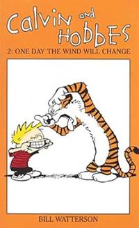 Calvin And Hobbes Volume 2: One Day the Wind Will Change: The Calvin & Hobbes Series