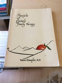 Principles of Gestalt Family Therapy. A Gestalt-Experimental Handbook by Walter Kempler - 1974