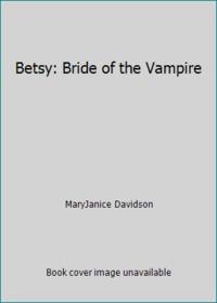 Betsy: Bride of the Vampire by MaryJanice Davidson - Hardcover - 2008 - from ThriftBooks (SKU: G1607512483I3N10)