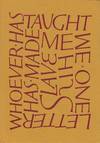Whoever Has Taught Me One Letter Has Made Me His Slave