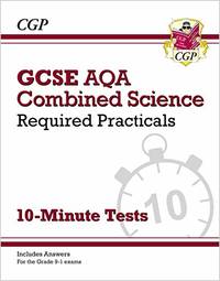 GCSE Combined Science: AQA Required Practicals 10-Minute Tests (includes Answers): for the 2026...