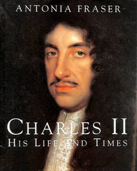 King Charles II: His Life and Times (Kings & queens of England)