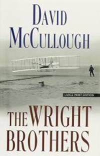 The Wright Brothers (Thorndike Press Large Print Popular and Narrative Nonfiction) by McCullough, David - 2016-05-18