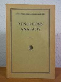 Xenophons Anabasis. AusgewÃ¤hlte Einzelbilder. FÃ¼r den Schulgebrauch. Text (Aschendorffs Klassikerausgaben) by Xenophon - herausgegeben von Dr. Josef Feix - 1955