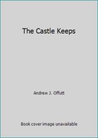 The Castle Keeps by Andrew J. Offutt - Paperback - 1972 - from ThriftBooks (SKU: G0425021874I5N00)