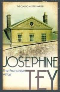 The Franchise Affair by Josephine Tey - 2009-08-31