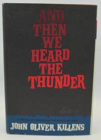 cover of And Then We Heard the Thunder: John Oliver Killens (1st Edition)