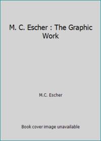 M. C. Escher : The Graphic Work by M.C. Escher - 1999