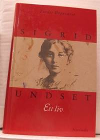 Sigrid Undset. Ett liv.