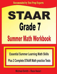 STAAR Grade 7 Summer Math Workbook: Essential Summer Learning Math Skills plus Two Complete STAAR...