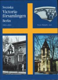 Svenska Victoriaförsamlingen. Berlin. 1903-2003.