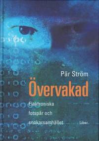 Övervakad. Elektroniska fotspår och…