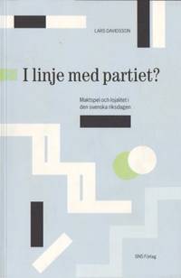 I linje med partiet? Maktspel och lojalitet i den…