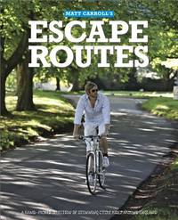 Escape Routes: A hand-picked selection of stunning cycle rides around England (Escape Routes...