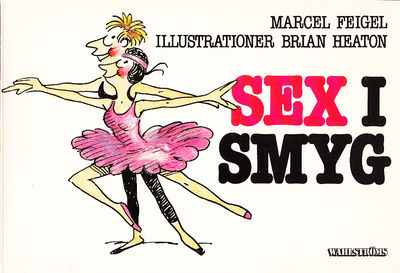 Sex i smyg. Illustrationer Brian Heaton. [Utg.…