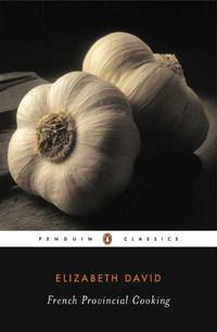 French Provincial Cooking (Penguin twentieth-century classics)