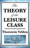 The Theory of the Leisure Class by Thorstein Veblen - 2018-04-03 - from Books Express (SKU: 151543592X)