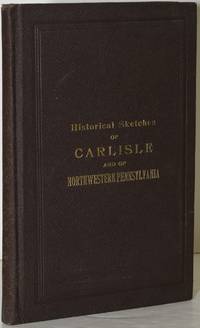 EXTRACTS FROM PART ONE OF THE ANNUAL REPORT OF THE DEPARTMENT OF INTERNAL AFFAIRS FOR 1904. EARLY HISTORY AND GROWTH OF CARLISLE. EARLY FOOTPRINTS OF DEVELOPMENTS AND IMPROVEMENTS IN NORTHWESTERN PENNSYLVANIA